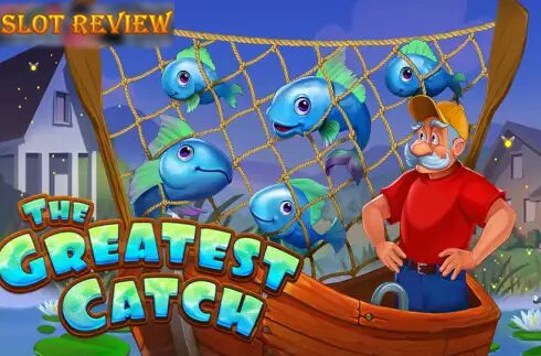 The Greatest Catch Slot Review